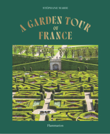 A GARDEN TOUR OF FRANCE